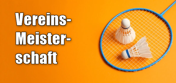 Badminton: Vereinsmeisterschaft 2025